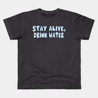 Stay hydrated guys Kids T-Shirt